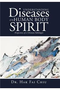 Understanding Diseases of the Human Body and Spirit