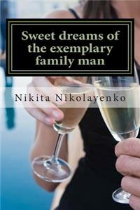 Sweet dreams of the exemplary family man