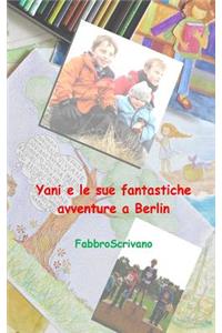 Yani e le sue fantastiche avventure a Berlin