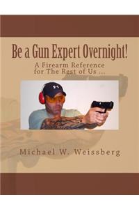 Be a Gun Expert Overnight