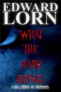 What the Dark Brings
