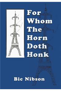 For Whom The Horn Doth Honk