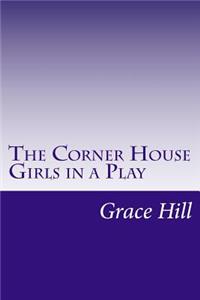 The Corner House Girls in a Play