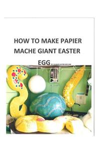 How to make a papier mache giant Easter egg