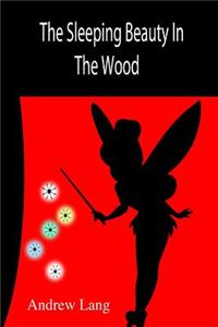 The Sleeping Beauty In The Wood