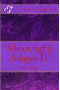 Meaningful Adages IV