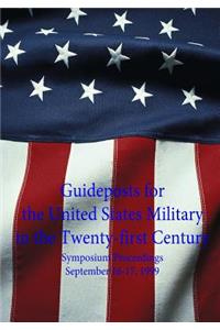 Guideposts for the United States Military in the Twenty-first Century