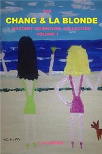 Chang & La Blonde Mystery Adventure Collection - Volume 1