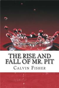 The Rise and Fall of Mr. Pit