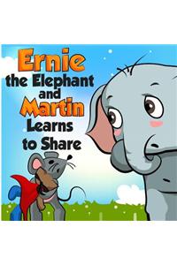 Ernie the Elephant and Martin Learn to Share