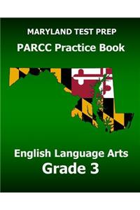 MARYLAND TEST PREP PARCC Practice Book English Language Arts Grade 3
