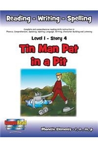 Level 1 Story 4-Tin Man Pat in a Pit