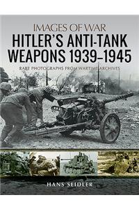 Hitler's Anti-Tank Weapons 1939-1945
