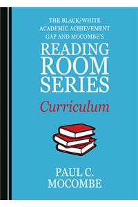 The Black/White Academic Achievement Gap and Mocombe's Reading Room Series Curriculum