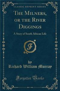 The Milners, or the River Diggings