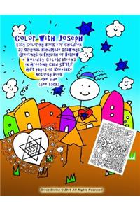 Color with Joseph Easy Coloring Book for Children 23 Original Handmade Drawings Greetings in English or Hebrew + Holiday Celebrations in Greeting Card STYLE Gift pages or Keepsake Activity Book one side (see back)