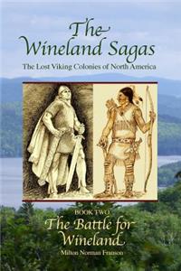 The Wineland Sagas Book Two The Battle for Wineland