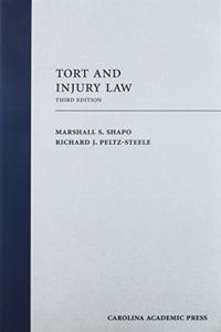 Tort and Injury Law (Carolina Academic Press Law Casebook)