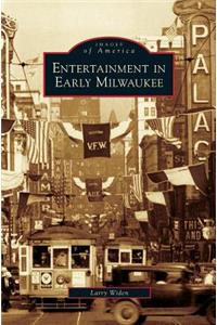 Entertainment in Early Milwaukee