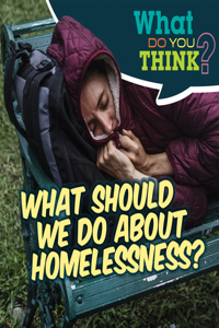 What Should We Do about Homelessness?