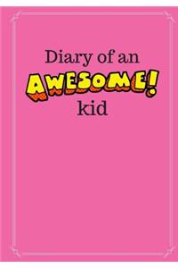 Diary of an Awesome Kid (Kid's Creative Journal)