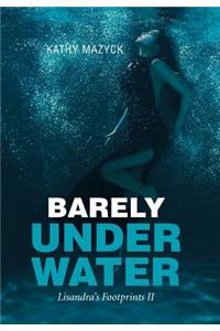 Barely Under Water