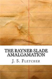 The Rayner-Slade Amalgamation