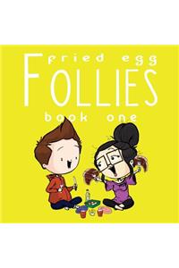 Fried Egg Follies Book 1