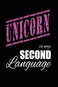 Unicorn Is My 2nd Language: Writing Journal Lined, Diary, Notebook for Men & Women