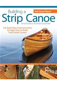 Building a Strip Canoe, Second Edition, Revised & Expanded