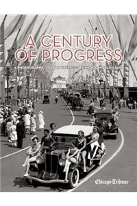 Century of Progress: A Photographic Tour of the 1933-34 Chicago World's Fair