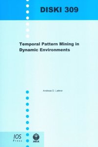 Temporal Pattern Mining in Dynamic Environments