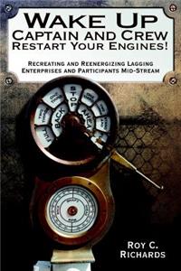 Wake Up Captain and Crew Restart Your Engines!