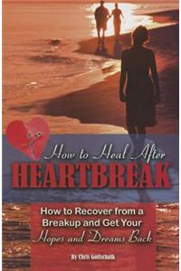 How to Heal After Heartbreak