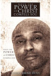 When the Power of Christ Compels You