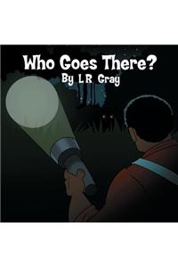 Who Goes There?