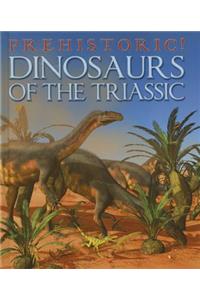 Dinosaurs of the Triassic