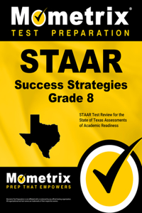 STAAR Success Strategies Grade 8 Study Guide: STAAR Test Review for the State of Texas Assessments of Academic Readiness