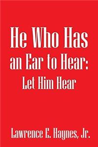 He Who Has an Ear to Hear