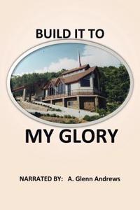 Build It to My Glory