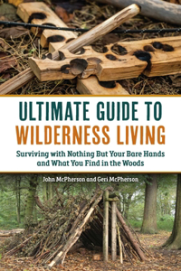 The Ultimate Guide to Wilderness Living