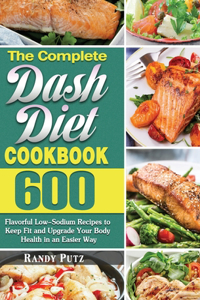 Complete Dash Diet Cookbook