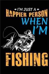 I'm Just a Happier Person When I'm Fishing