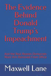 Evidence Behind Donald Trump's Impeachment