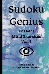 Sudoku Genius Mind Exercises Volume 1: Tetonia, Idaho State of Mind Collection