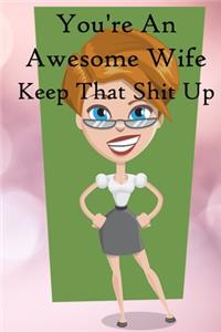 You're an Awesome Wife. Keep That Shit Up