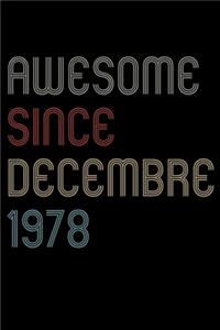 Awesome Since 1978 Decembre Notebook Birthday Gift