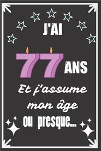 J'ai 77 ans et j'assume mon âge ou presque