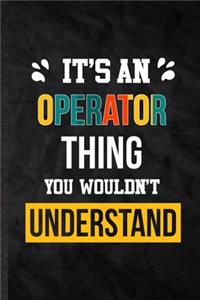 It's an Operator Thing You Wouldn't Understand