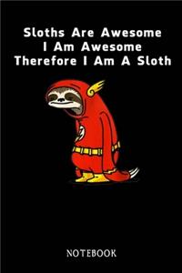 Sloths Are Awesome - I Am Awesome - Therefore I Am A Sloth